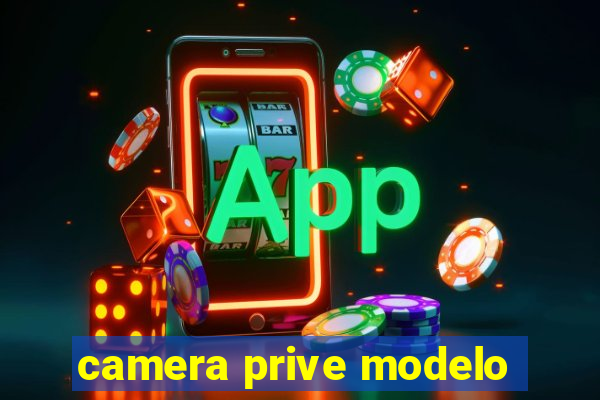 camera prive modelo